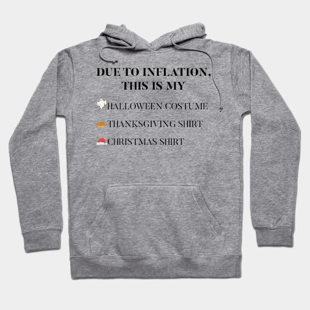 Due to Inflation This is my Halloween costume Thanksgiving Christmas shirt Hoodie by Yourfavshop600